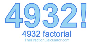 Factorial of 4932 4932 Factorial