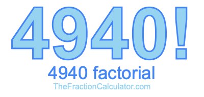 Factorial of 4940 4940 Factorial