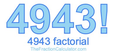 4943 Factorial
