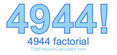 4944 Factorial