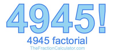 4945 Factorial
