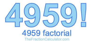 4959 Factorial