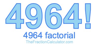 4964 Factorial