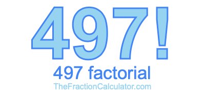Factorial of 497 497 Factorial
