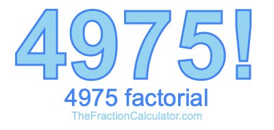 4975 Factorial
