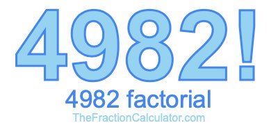 4982 Factorial