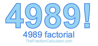 Factorial of 4989 4989 Factorial