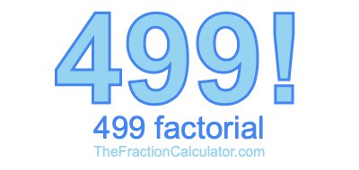 499 Factorial