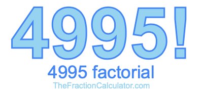 4995 Factorial