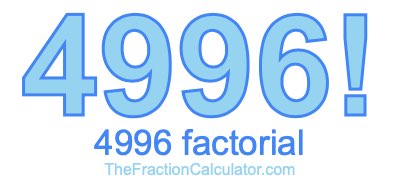 Factorial of 4996 4996 Factorial