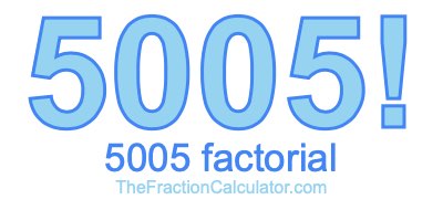 5005 Factorial
