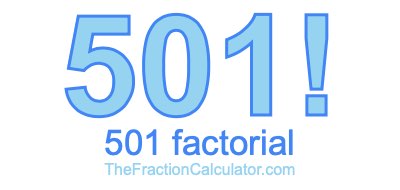 501 Factorial