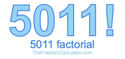 5011 Factorial