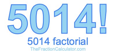 5014 Factorial