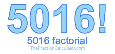 5016 Factorial