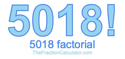 Factorial of 5018 5018 Factorial