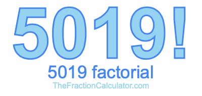 Factorial of 5019 5019 Factorial