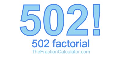 502 Factorial