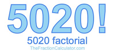 Factorial of 5020 5020 Factorial