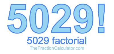 Factorial of 5029 5029 Factorial