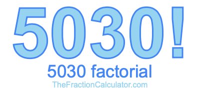 Factorial of 5030 5030 Factorial