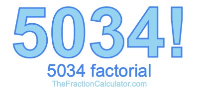 5034 Factorial