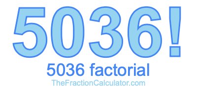 5036 Factorial