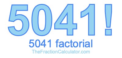 5041 Factorial