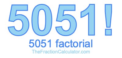 5051 Factorial