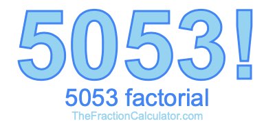 5053 Factorial