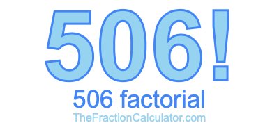 506 Factorial