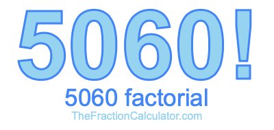 5060 Factorial