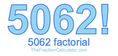 5062 Factorial