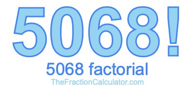 5068 Factorial