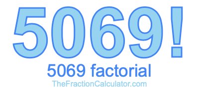 5069 Factorial