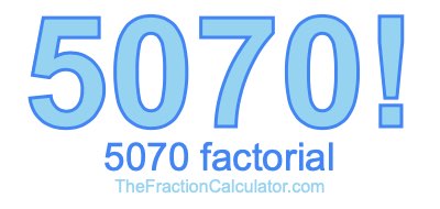 5070 Factorial