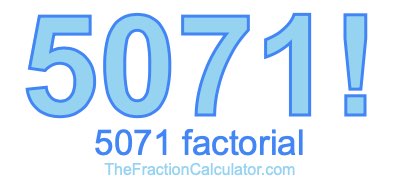 5071 Factorial