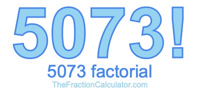 5073 Factorial