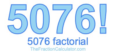 5076 Factorial