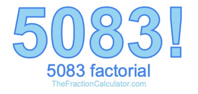 Factorial of 5083 5083 Factorial