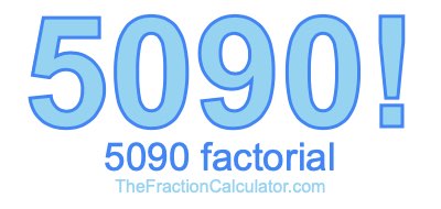 Factorial of 5090 5090 Factorial