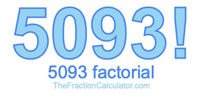 Factorial of 5093 5093 Factorial