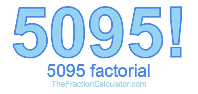 Factorial of 5095 5095 Factorial