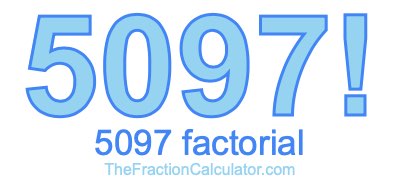 Factorial of 5097 5097 Factorial