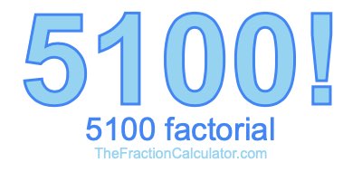 Factorial of 5100 5100 Factorial