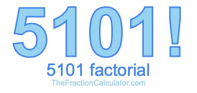 Factorial of 5101 5101 Factorial