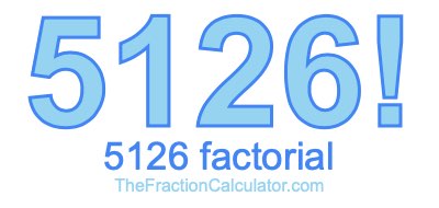 5126 Factorial