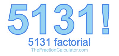 Factorial of 5131 5131 Factorial
