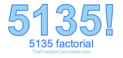 Factorial of 5135 5135 Factorial