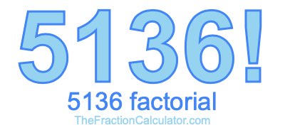 Factorial of 5136 5136 Factorial